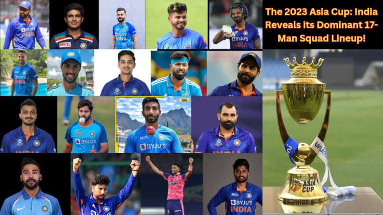 "Exciting Lineup Revealed: India's Squad for Asia Cup 2023 Unveiled!"