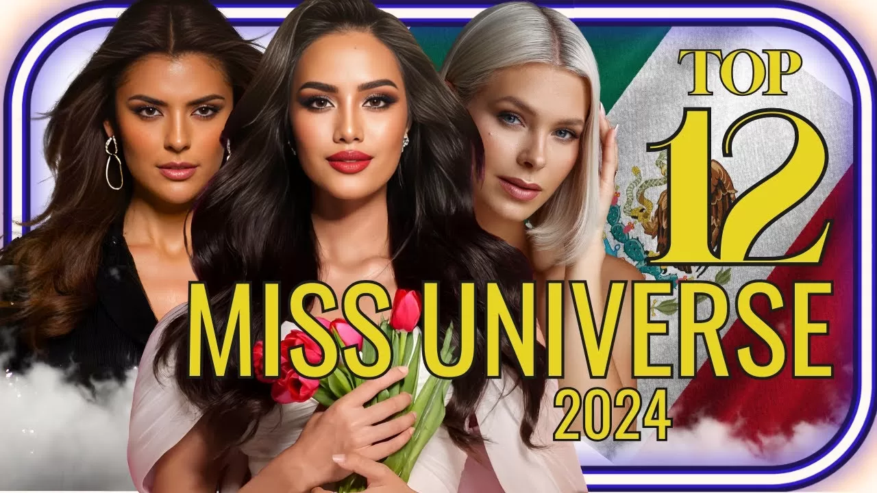 Miss Universe 2024: Top 12 Finalists Revealed at Arena CDMX